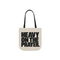 Heavy on the Prayer Tote Bag